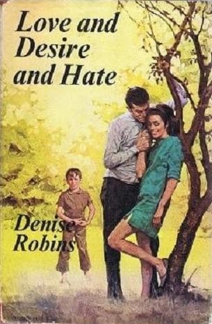 Cover of Love and Desire and Hate by Denise Robins