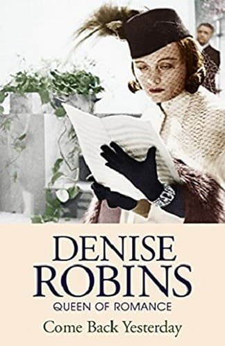 Cover of Come Back, Yesterday by Denise Robins
