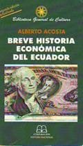 Cover of Breve historia económica del Ecuador by Alberto Acosta