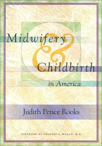 Cover of Midwifery and childbirth in America by Judith Rooks