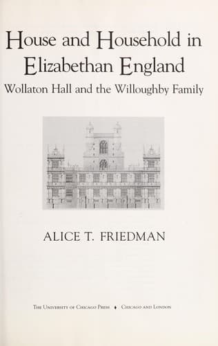 Cover of House and household in Elizabethan England by Alice T. Friedman