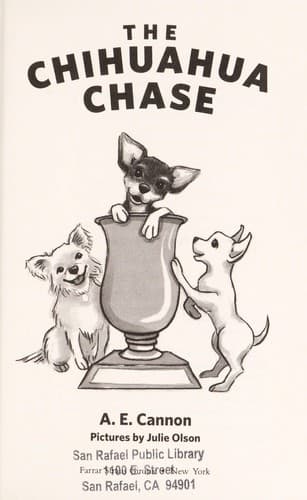 Cover of The chihuahua chase by A. E. Cannon