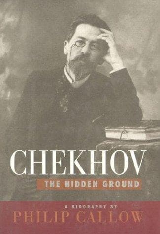 Cover of Chekhov, the hidden ground by Philip Callow