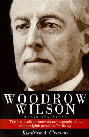 Cover of Woodrow Wilson, world statesman by Kendrick A. Clements