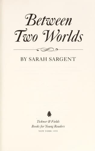 Cover of Between two worlds by Sarah Sargent