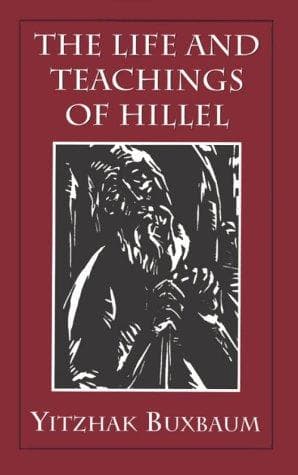 Cover of The life and teachings of Hillel by Yitzhak Buxbaum