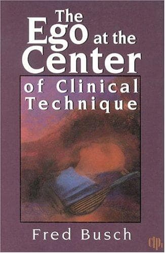 Cover of The ego at the center of clinical technique by Fred Busch