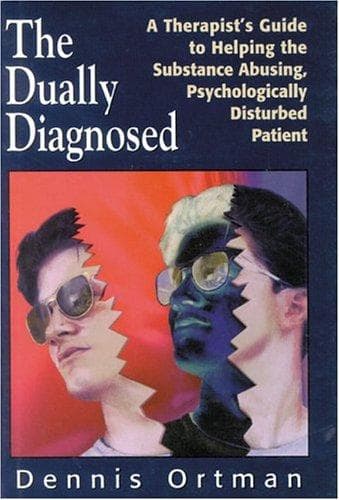 Cover of The dually diagnosed by Dennis C. Ortman