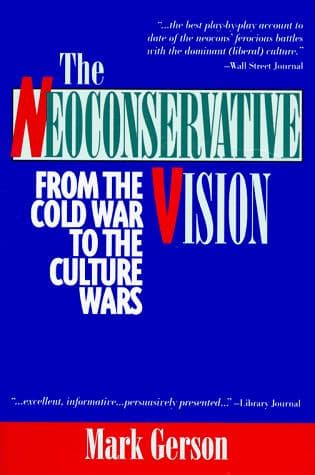 Cover of The Neoconservative Vision by Mark Gerson