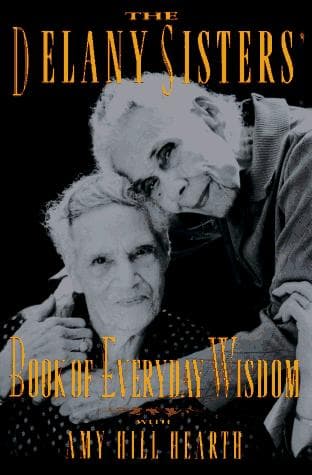 Cover of The Delany sisters' book of everyday wisdom by Sarah Louise Delany