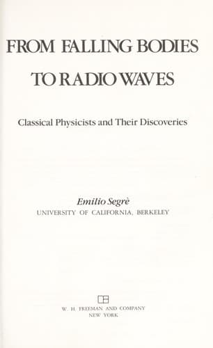 Cover of From falling bodies to radio waves by Emilio G. Segrè