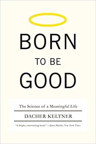 Cover of Born to be good by Dacher Keltner