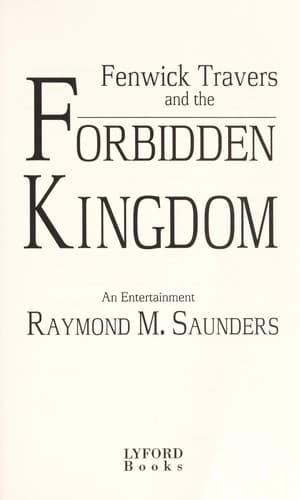 Cover of Fenwick Travers and the Forbidden Kingdom by Saunders, Raymond M