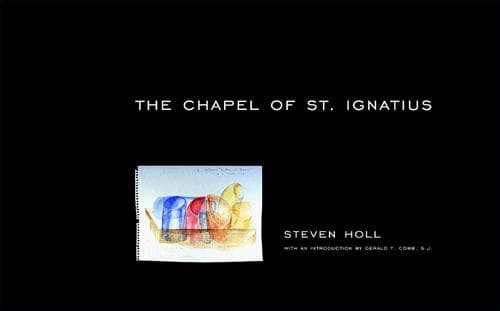 Cover of The Chapel of St. Ignatius by Steven Holl