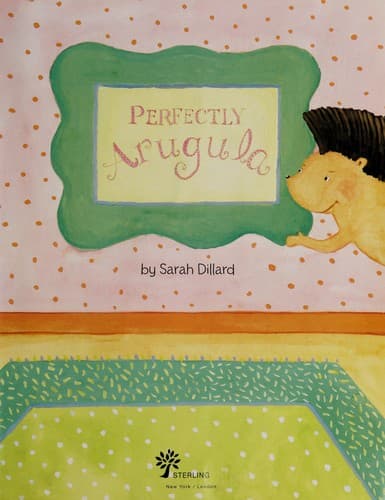 Cover of Perfectly Arugula by Sarah Dillard