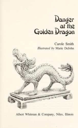 Cover of Danger at the Golden Dragon by Carole Smith