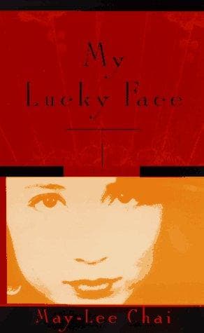 Cover of My lucky face by May-Lee Chai