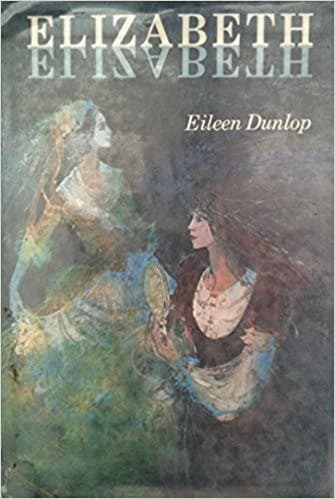 Cover of Elizabeth, Elizabeth by Eileen Dunlop
