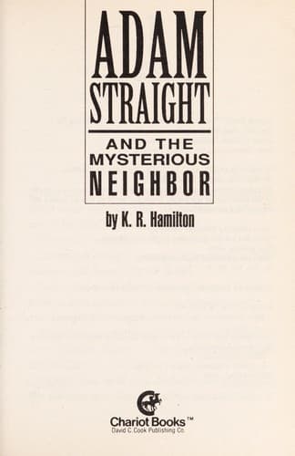 Cover of Adam Straight and the mysterious neighbor by Kersten Hamilton