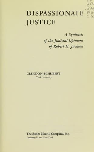Cover of Dispassionate justice by Jackson, Robert Houghwout