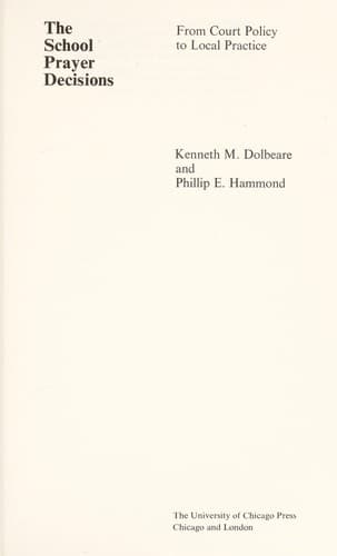 Cover of The school prayer decisions from court policy to local practice by Kenneth M. Dolbeare