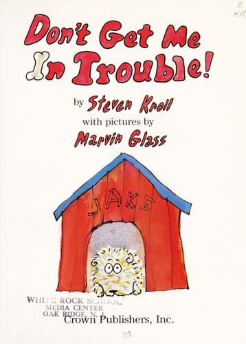 Cover of Don't get me in trouble! by Steven Kroll