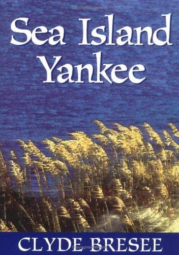 Cover of Sea Island Yankee by Clyde Bresee