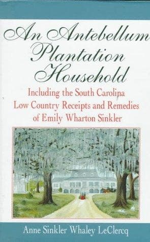 Cover of An antebellum plantation household by Anne Sinkler Whaley LeClercq