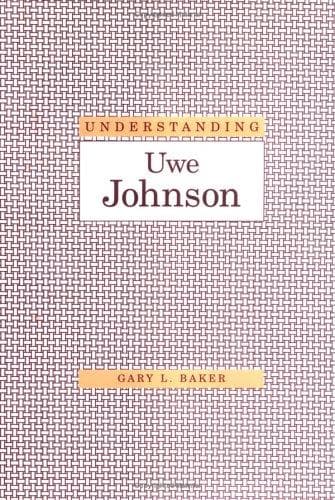 Cover of Understanding Uwe Johnson by Gary Lee Baker