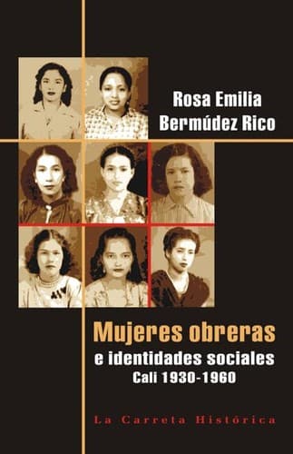 Cover of Mujeres obreras y construcción de identidades sociales by Rosa Emilia Bermúdez Rico