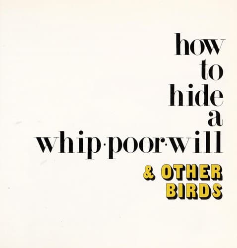 Cover of How to hide a whip-poor-will & other birds by Ruth Heller