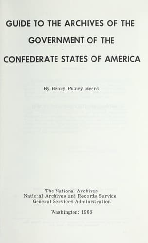 Cover of Guide to the archives of the government of the Confederate States of America by Henry Putney Beers