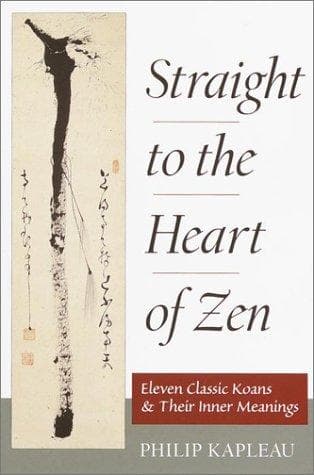 Cover of Straight to the heart of Zen by Philip Kapleau