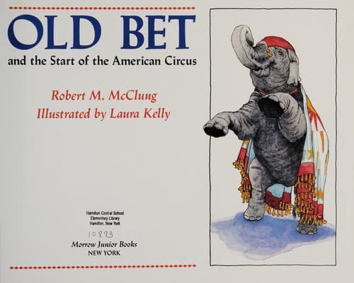 Cover of Old Bet and the start of the American circus by Robert M. McClung
