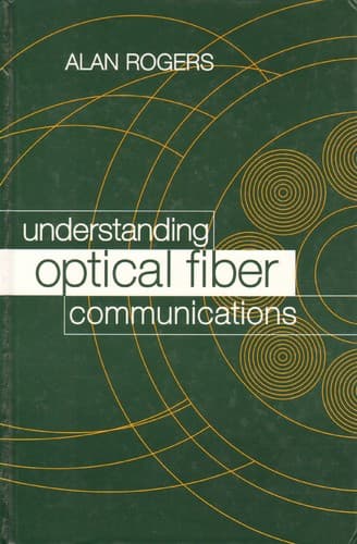 Cover of Understanding optical fiber communications by Rogers, A. J
