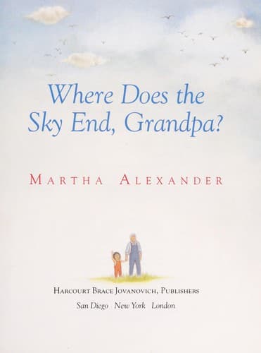 Cover of Where does the sky end, grandpa? by Martha Alexander