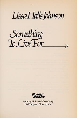 Cover of Something to live for by Lissa Halls Johnson
