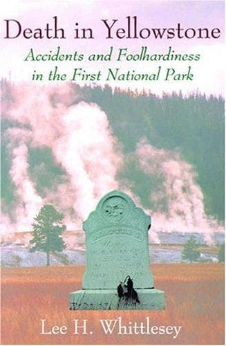 Cover of Death in Yellowstone by Lee H. Whittlesey