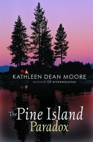 Cover of The Pine Island Paradox (World As Home, The) by Kathleen Dean Moore