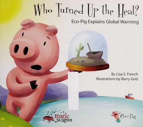 Cover of Who turned up the heat? by Lisa French