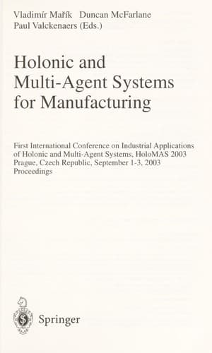 Cover of Holonic and multi-agent systems for manufacturing by International Conference on Industrial Applications of Holonic and Multi-Agent Systems (1st 2003 Prague, Czech Republic)