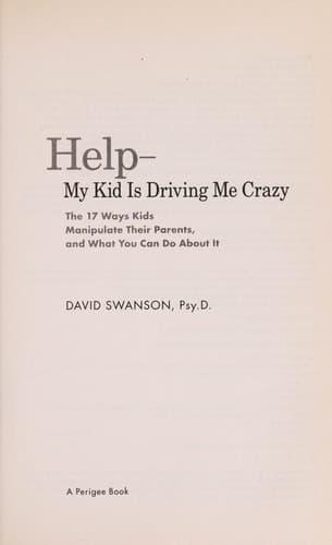 Cover of Help -- my kid is driving me crazy by David Swanson