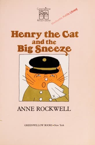 Cover of Henry the Cat and the big sneeze by Anne F. Rockwell
