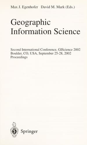 Cover of Geographic information science by International Symposium on Geographic Information Science (2nd 2002 Boulder, CO)
