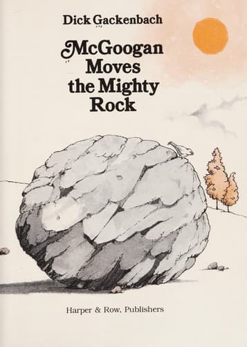 Cover of McGoogan moves the mighty rock by Dick Gackenbach