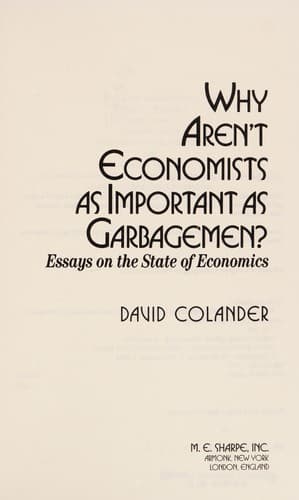 Cover of Why aren't economists as important as garbagemen? by David C. Colander