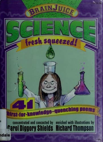 Cover of Science, fresh squeezed! : 41 thirst-for-knowledge-quenching poems by Carol Diggory Shields