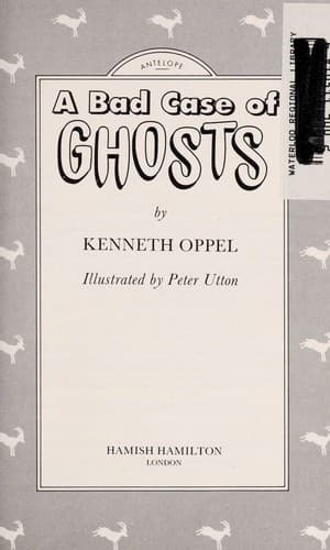 Cover of A bad case of ghosts by Kenneth Oppel