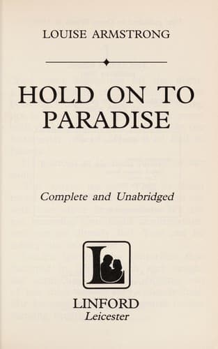 Cover of Hold on to Paradise by Louise Armstrong