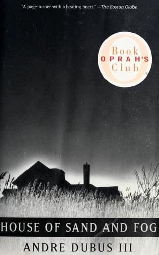 Cover of House of Sand and Fog by Andre Dubus III